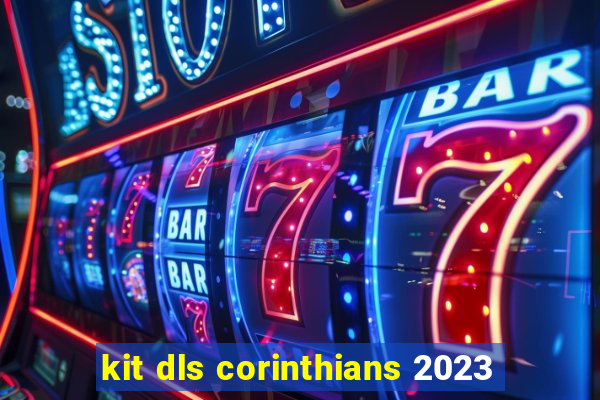 kit dls corinthians 2023